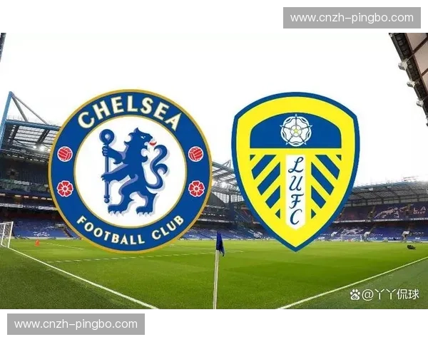 切尔西两球领先被利兹联逼平 防守专注度问题再度暴露 切尔西两球领先被利兹联逼平 防守专注度问题再度暴露